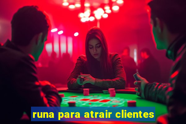 runa para atrair clientes